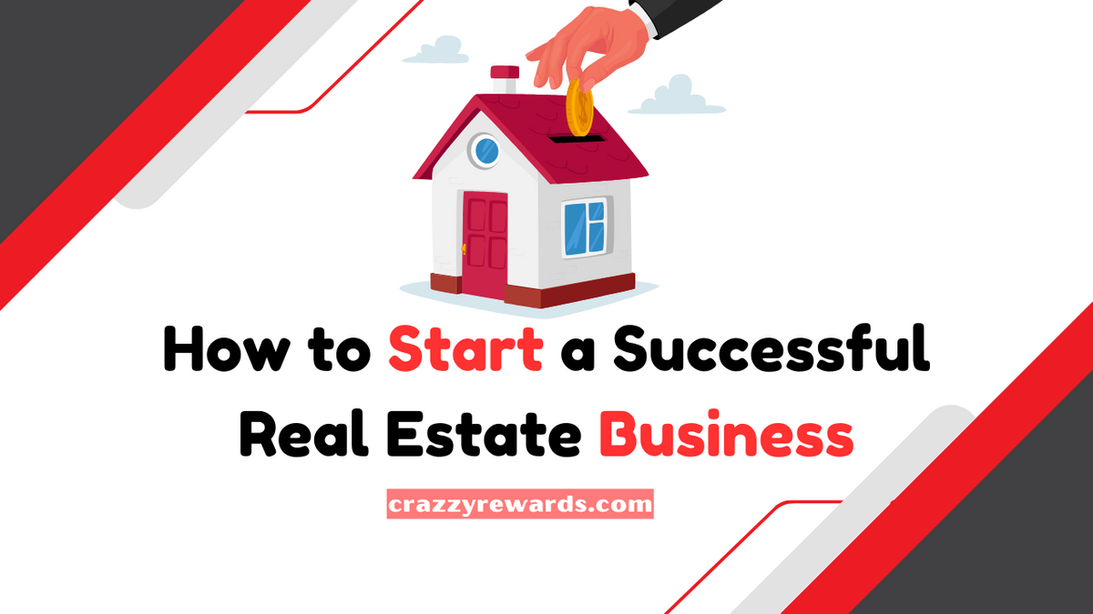 How to Start a Successful Real Estate Business - C-rewards